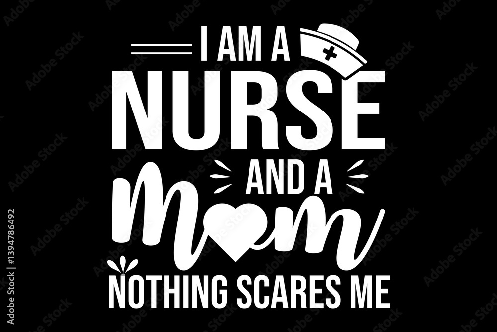 Fototapeta premium I am a nurse and a mom - file contains a high-quality digital vector artwork, created with precision and detail, fully editable in Adobe Illustrator.