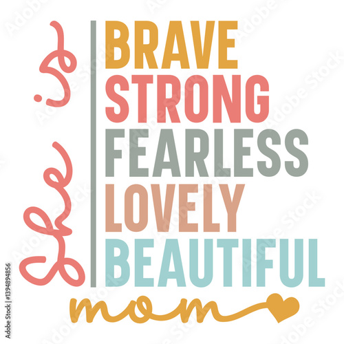  She is brave strong fearless lovely beautiful mom Svg