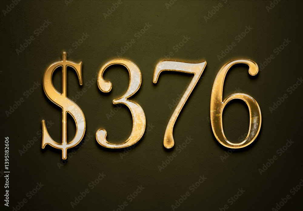 Old gold effect of 376 dollars with 3D glossy style Mockup. Old gold effect of 376 dollars with 3D glossy style Mockup.