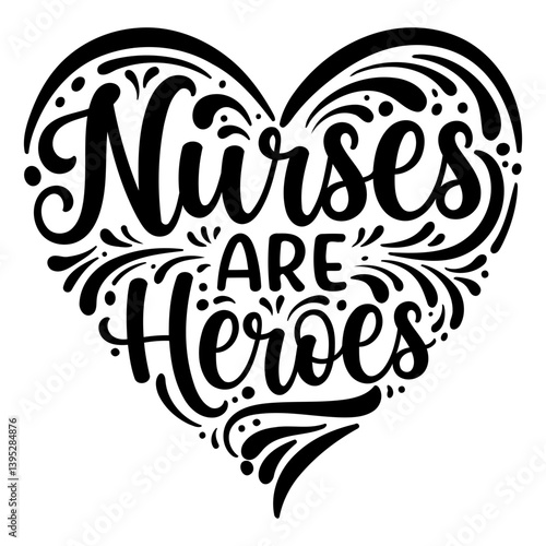 Nurses are heroes graphic, heart design