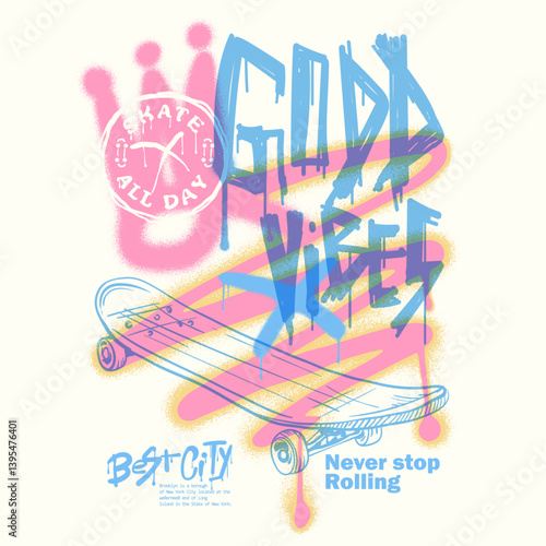 Good vibes slogan grafiti art. hand drawn font. skate t shirt design. Skater with skateboard.  grafiti text print design. hand writing font. text with sketing. caliography skate prints.