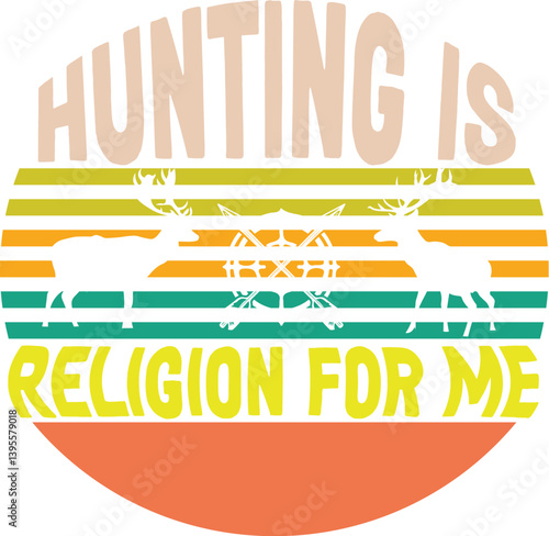 Hunting is religion for me
