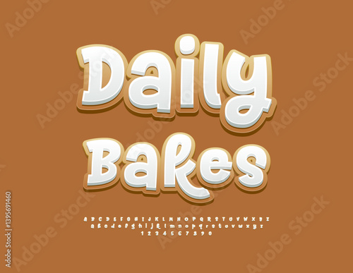 Vector Modern Advertising Daily Bakes for Bakery, Cafe and Shop. Funny Handwritten White Font. Tasty Gingerbread style Alphabet Letters and Numbers set.