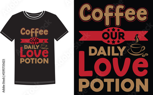 Coffee our daily love potion t-shirt Vector. Gift for coffee lover life line shirt.