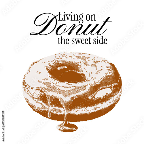 Donut print design. Colored vintage illustration with text slogan with photocopy dotted effect. Retro t-shirt graphics. Breakfast, dessert, sweet. Girly aesthetic.