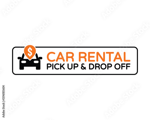 Car Rental Pick-Up & Drop-Off Sign – Black Silhouette with Orange Dollar Icon – High-Quality Vectorial Design