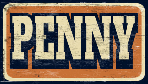 Aged and worn penny sign on wood