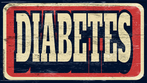 Aged and worn diabetes sign on wood