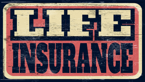 Aged and worn life insurance sign on wood
