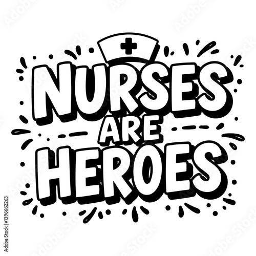 Motivational graphic: Nurses are heroes