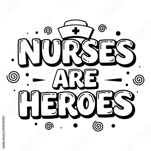 Motivational graphic: Nurses are heroes
