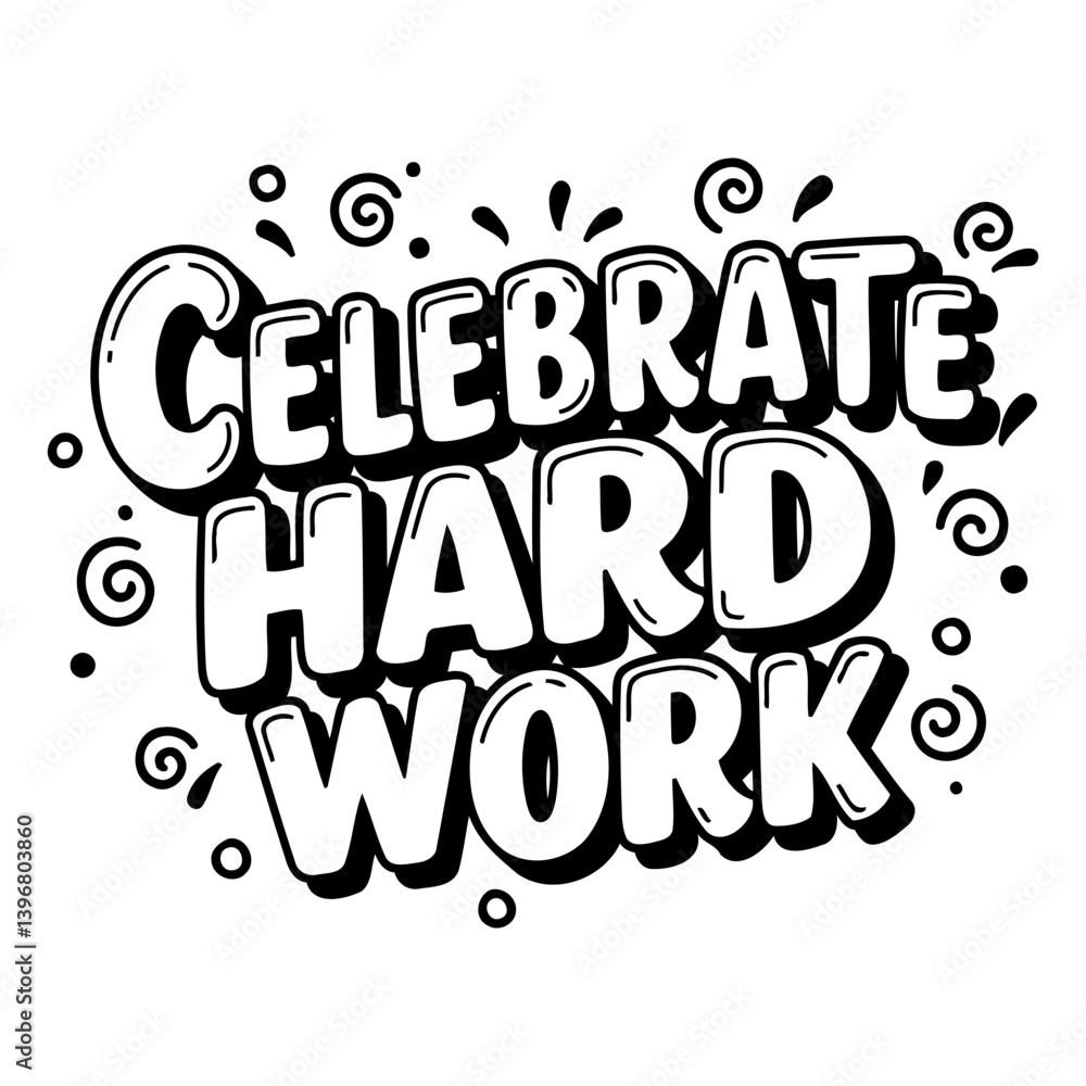 Fototapeta premium Celebrate Hard Work Graphic