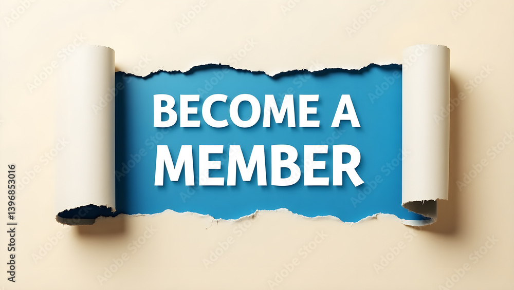high-resolution digital concept image featuring the motivational phrase 'Become a Member' boldly displayed on a bright blue background revealed through torn paper edges on a neutral beige surface