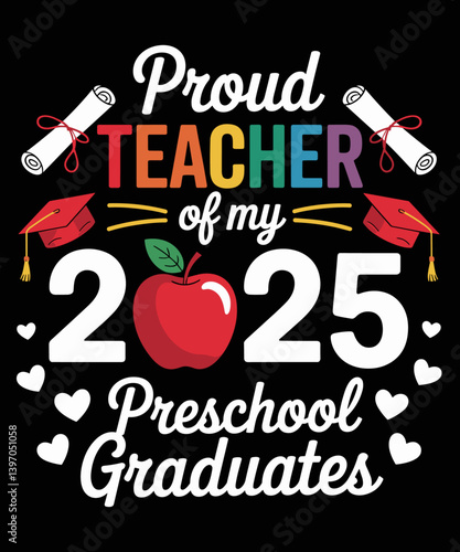 Proud Teacher of my 2025 Preschool funny Graduation