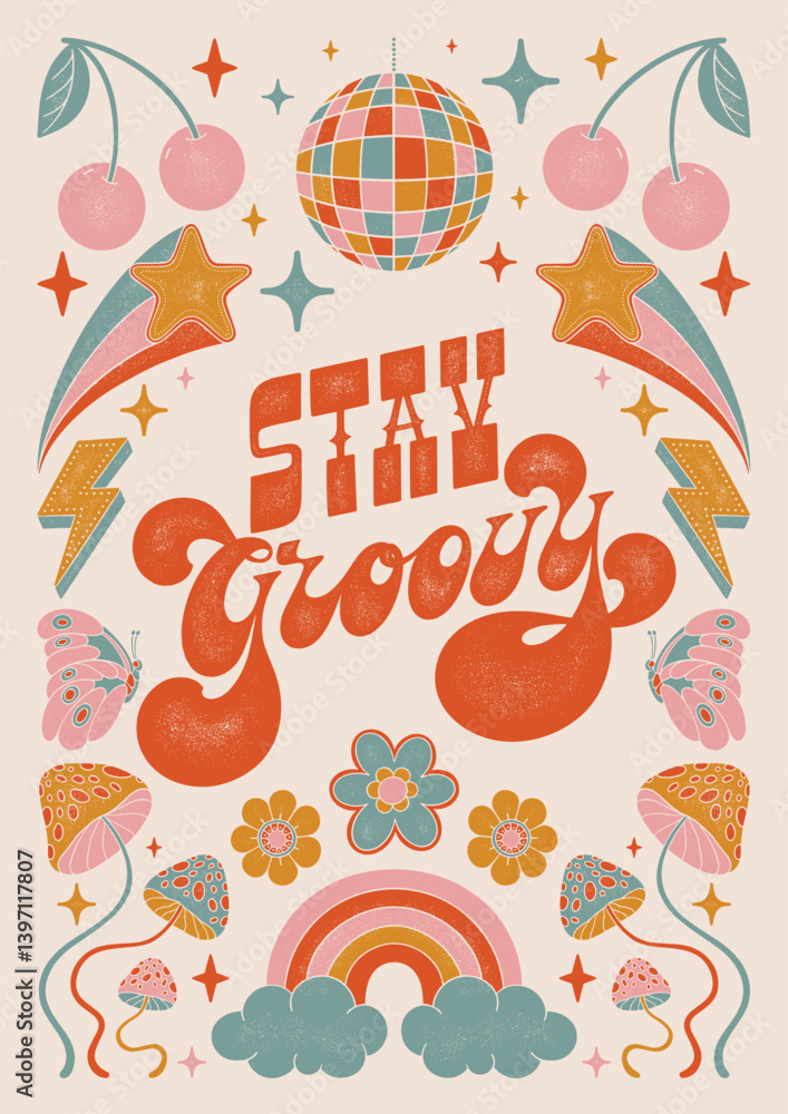 Stay Groovy. Textured Illustrations and Hand Lettering Positive Quote Retro Groovy Poster. Stay Groovy. Textured Illustrations and Hand Lettering Positive Quote Retro Groovy Poster.