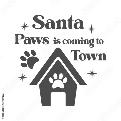 Santa paws is coming to town quote. Paw print vector illustration. Merry Christmas background. Pets food symbol. Dog isolated on white background.