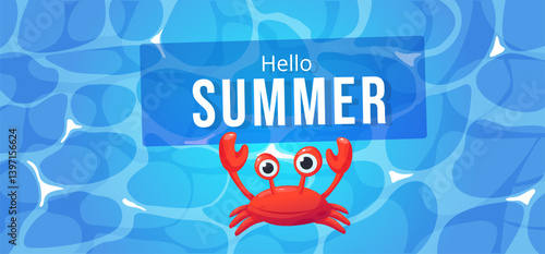 Fun summer poster with cartoon crab and Hello Summer message on water background. Perfect for summer promotions, kids events, pool parties.