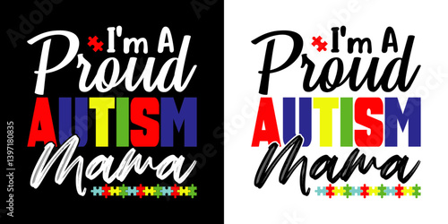I'm a proud autism mama - Autism Quote typography T shirt design