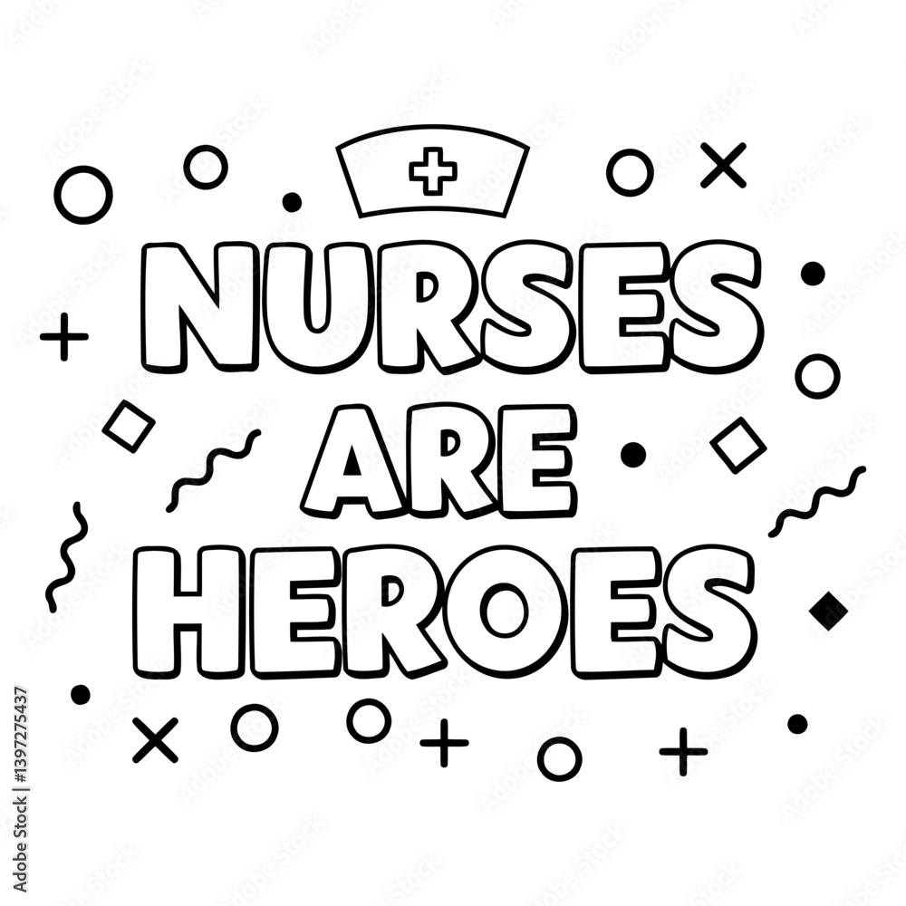 Fototapeta premium Nurses Are Heroes Graphic