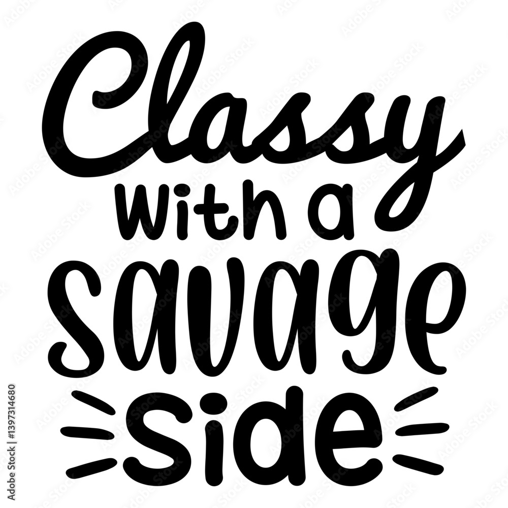 Classy with a savage side, Funny Quotes svg, Sarcastic SVG, Sarcastic Saying SVG Classy with a savage side, Funny Quotes svg, Sarcastic SVG, Sarcastic Saying SVG