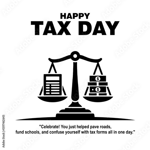 Happy Tax Day Concept with Money Stack and Tax Form on Balance Scale

