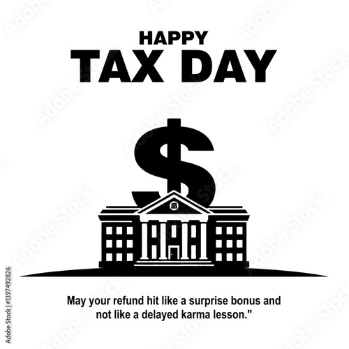 Happy Tax Day Concept with Government Building and Dollar Sign on White Background

