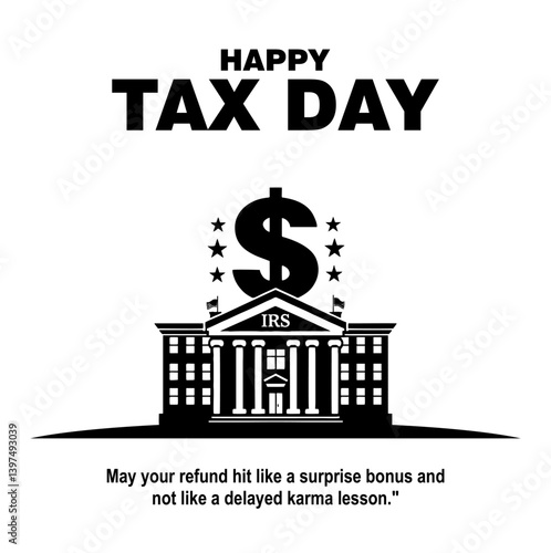 Happy Tax Day Concept with Government Building and Dollar Sign on White Background

