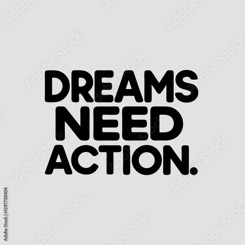 Dreams Need Action: Get Comfortable Being Uncomfortable and You’ll Own Your Future

