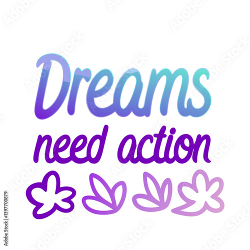 Dreams Are the Beginning, But Only Daily Action Can Write the Ending

