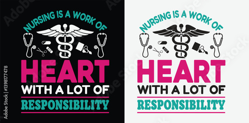 Nursing is a work of the heart, nurse t-shirt design, nursing tee design, and motivational t-shirt design.