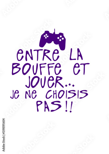 entre bouffe jouer choisi pas manette citation gamer geek