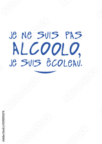 je ne suis pas alcoolo ecoleau alcool humour citation