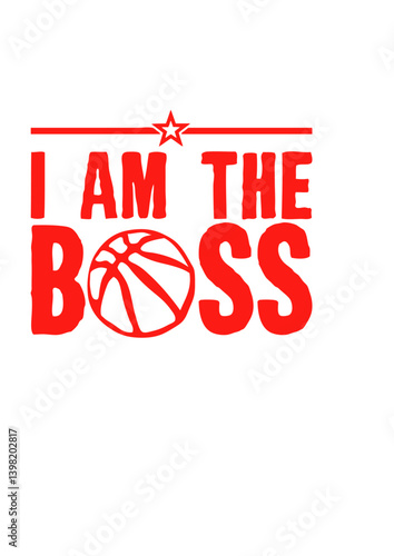 Photography basketball citation i am the boss humour