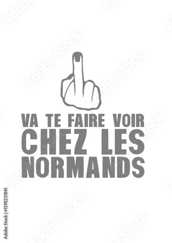 va te faire voir chez les normands fuck insulte 