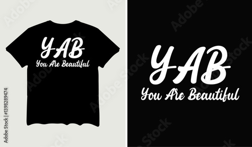 YAB you are beautiful quotes t-shirt svg design