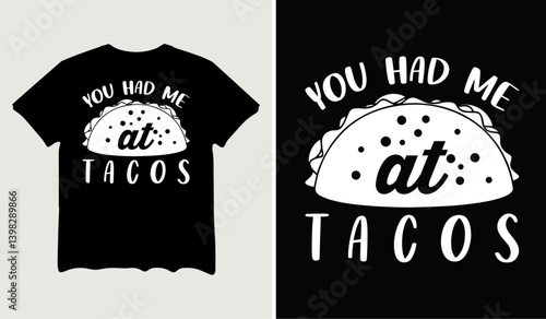 You had me at tacos t-shirt design for t-shirt quotes or poster svg printable cut file