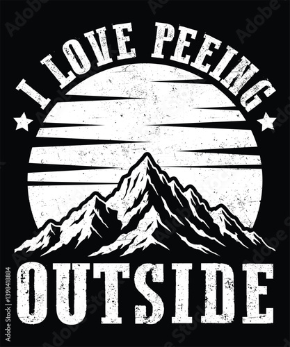 Funny Camping Quote – I Love Peeing Outside Vintage T-Shirt Design, Black Background.