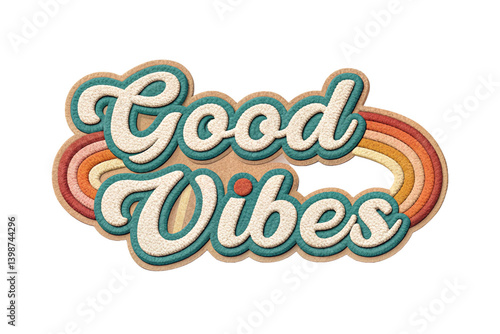 Good Vibes written in retro script font with puff embroidery patch effect isolated on transparent background-generated by ai