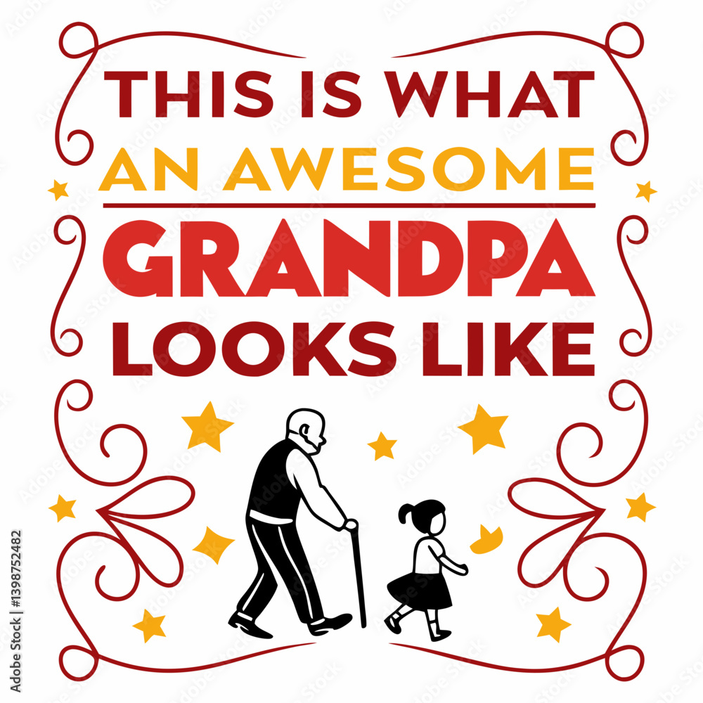 Obraz premium This Is What An Awesome Grandpa Looks Like With His Granddaughter