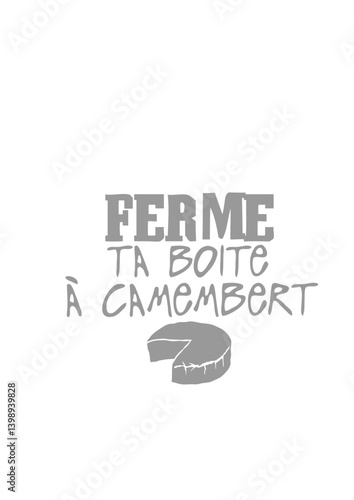 ferme boite camembert citation humour insulte