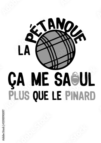 petanque saoul plus que pinard boule sport humour