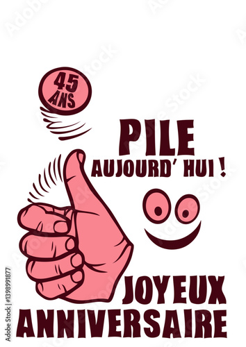 45 ans pile ajourd hui pouce piece anniversaire