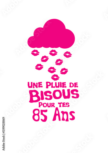 85 ans pluie bisous anniversaire levre nuage