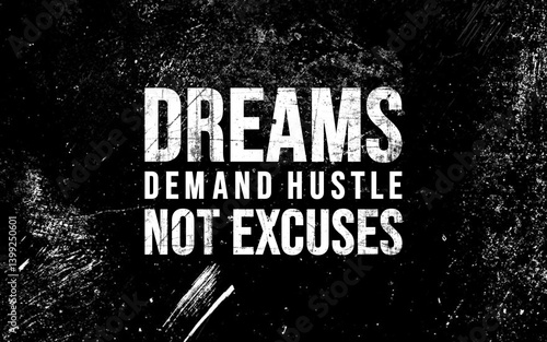Dreams demand hustle inspiring motivation for success in life creative environment graphic design bold concept
