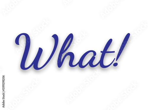 What Exclamation Graphic with Blue Triangle, Expression of Surprise and Inquiry