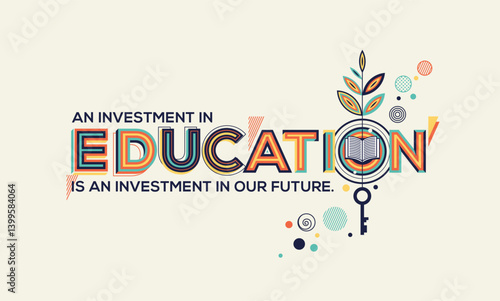 Education quote in modern typography. Creative design for your wall graphics, typographic poster and office space graphics.
