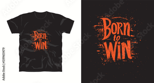 Born to win motivational typography t-shirt design print