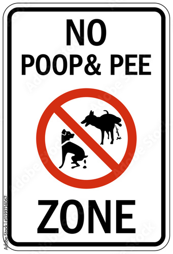 Dog poop sign no poop and pee zone