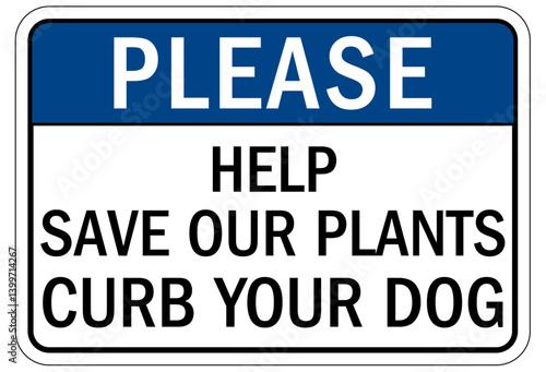 Dog poop sign help save our plants, curb your dog