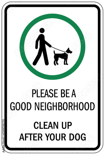 Dog poop sign please be a good neighbor. Clean up after your dog